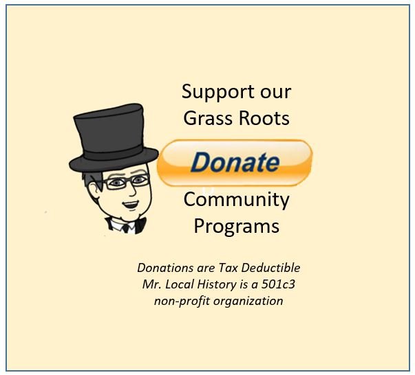 Support the Mr Local History Effort - Make a tax deductible donation today. It really makes a difference.