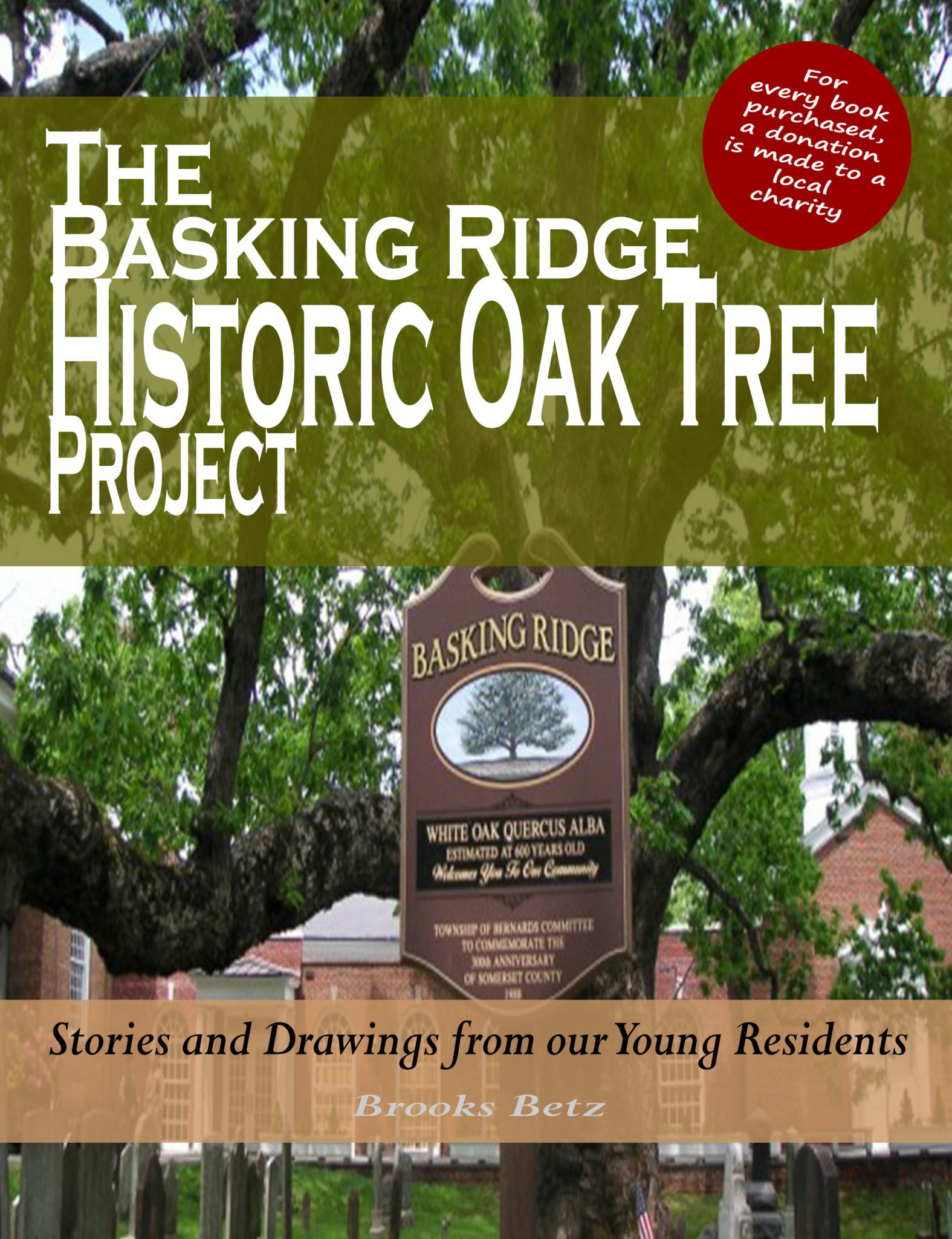 Basking Ridge Historic Oak Tree Project is one of the most heartwarming books ever made to celebrate the life and history of the 619 year oak tree that was lost in 2017. A true collectible. Source: Mr local history