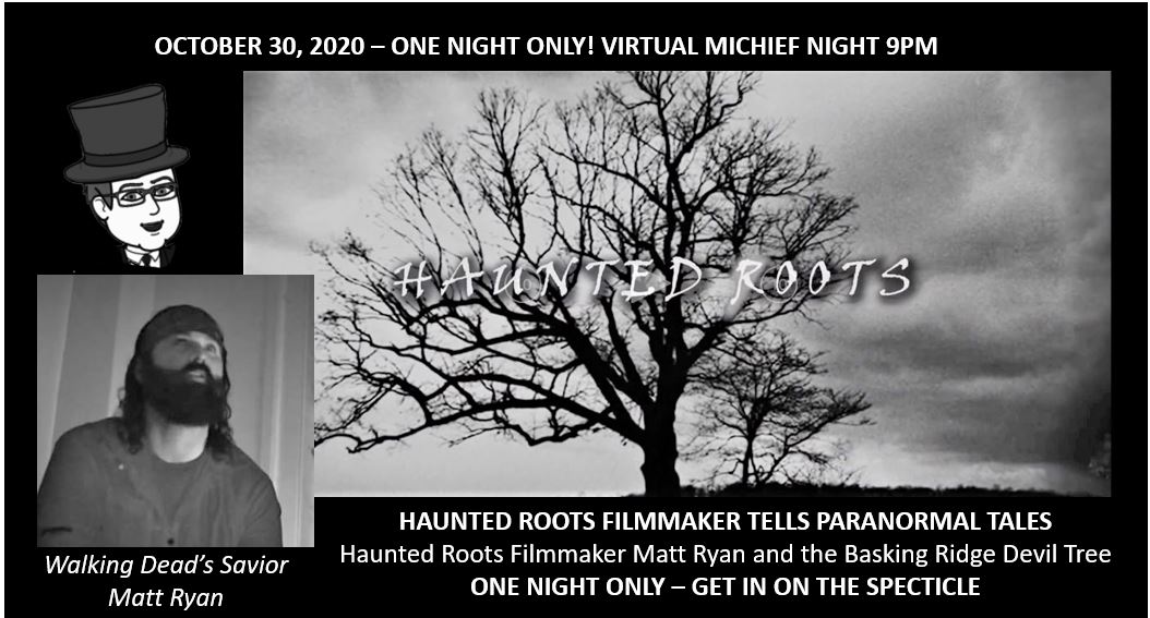 Virtual Event - October 30, 2020. Haunted Roots filmmaker Matt Ryan meets up with Mr Local History.