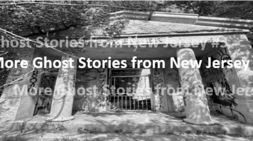 Haunted Tales From Central New Jersey #3