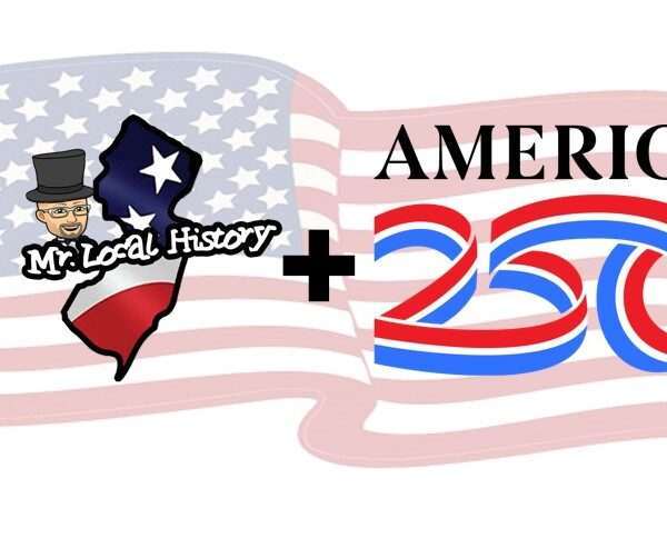 America’s 250th Anniversary is Coming – Looking Back at the Bicentennial… Jersey Style