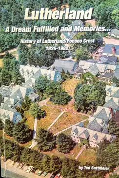 Book - Lutherland A Dream Fulfilled and Memories - No longer Available for sale.