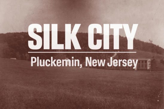 The Lost Lake Beneath the Hills: The Forgotten Silk City of Pluckemin
