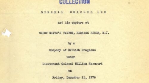 General Charles Lee and his capture at Widow White’s Tavern, Basking Ridge NJ –
